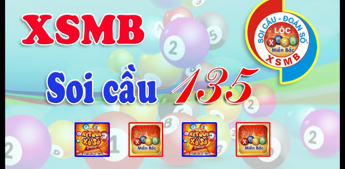 Soi cầu đoán số 135 giúp bạn soi cầu XSMB đẹp ngày 18/5/2020 là những cầu đẹp giúp bạn ăn XSMB