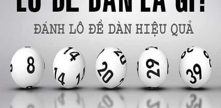 Cách đánh dàn đề hiệu quả mà người chơi cần biết