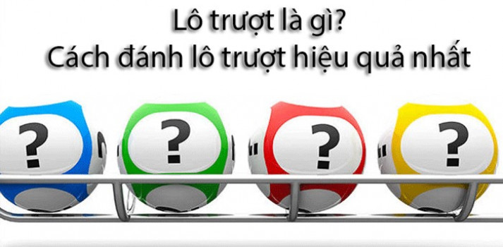 Lô trượt là gì? Cách đánh lô trượt bách phát bách trúng
