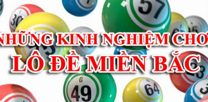 Kinh nghiệm chơi lô đề thắng lớn mà người chơi nào cũng cần
