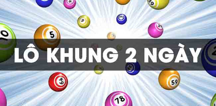 Nuôi lô khung 2 ngày - Kinh nghiệm nuôi lô khung 2 ngày hiệu quả
