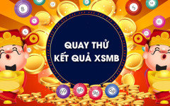 Quay thử XSMB 17/2 - Quay thử miền bắc lấy hên 17/2/2025