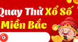 Quay thử XSMB 14/3 - Quay thử miền bắc lấy hên 14/3/2025