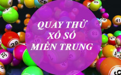 Quay thử XSMT 15/3/2025 - Quay thử miền Trung giờ hoàng đạo